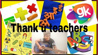 Thank You Message For Teachers | Please keep inspiring | Channa Mereya song on guitar single string