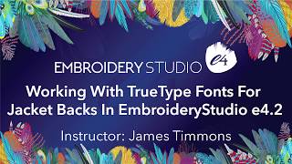 Working With TrueType Fonts For Jacket Backs In EmbroideryStudio e4.2