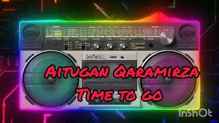 Aitugan Qaramirza - Time to go