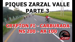 Piques Zarzal Valle Parte 3 🔥 | Yamaha Crypton Fi- Carburada , AX 100, Pulsar NS 200|  A Tope