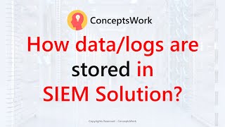 SIEM Solution | How data is stored in SIEM solutions?