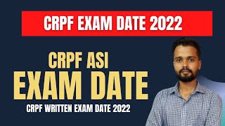 CRPF ASI Written Exam Date 2022 | CRPF Exam Date 2022 | CRPF Written Exam Date 2022