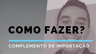 Como gerar Nota de Complemento de Importação