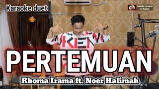 Karaoke PERTEMUAN | Rhoma Irama ft. Noer Halimah | Dangdut original duet | Karaoke rumahan | Supian