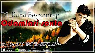 BEYXANREP-Odamlari soxta Bu Dunyoni (Remix Version)