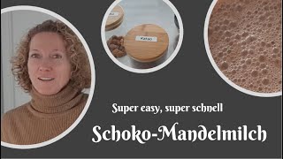 Super easy, super schnell: Schoko Mandelmilch