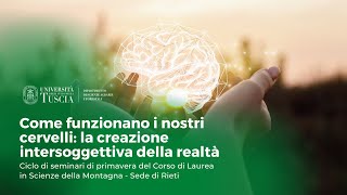 🖥️ WEBINAR | COME FUNZIONANO I NOSTRI CERVELLI: LA CREAZIONE INTERSOGGETTIVA DELLA REALTÀ