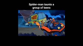 Spider-man attacks The Scooby Gang!