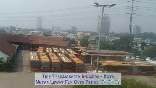 Trip Transjakarta Busway Halte Indosiar - Kota Lewat Fly Over Layang Pesing Dengan Chassis Premium