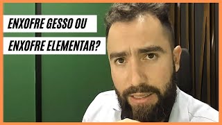 SABIA QUANDO USAR ENXOFRE GESSO E ENXOFRE ELEMENTAR