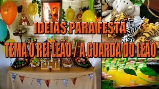 Ideias para festa O Rei Leão / A guarda do Leão 🦁