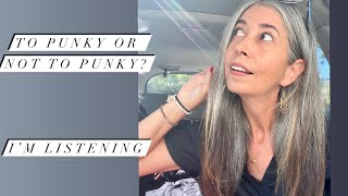 Grey Hair Transition: To Punky or Not To Punky is the Question?!?