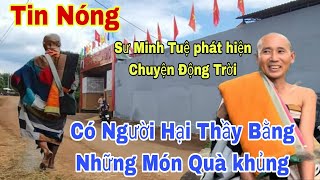 Tin Nóng Sư Minh Tuệ Bức Xúc Lên Tiếng Những Món Quà Tặng Để Hại Thầy Chết