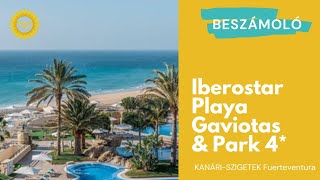 FUERTEVENTURA 🌴 IBEROSTAR Playa Gaviotas 4* és IBEROSTAR Playa Gaviotas Park 4* szállodák