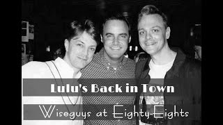 Lulu's Back in Town (Wiseguys at Eighty-Eights)