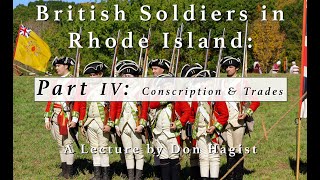 British Soldiers in Rhode Island, 1776-79 -A Lecture by Don Hagist- Part 4:  Conscripts & Trades