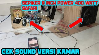 cek sound versi kamar sepiker 8 inch dengan power safari 400 watt