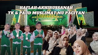 HAFLAH AKHIRUSSANAH TK & PAUD MUSLIMAT NU PACITAN - ADEK GHANIM DKK TAMPIL DRUM BAND LAGI