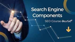 Search Engine Components in Telugu | SEO Course in Telugu [Class - 10]