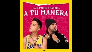 Darkiel ❌Chalko❌ Rafa Pabon - A Tu Manera (Video Oficial Lyric) LETRA