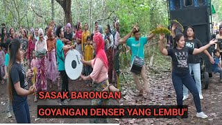 sasak barongan yang sawer lebih lembut goyangannya denser gemuy"