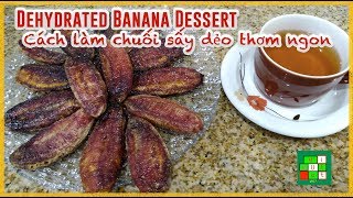 😋  Making Delicious Dehydrated Banana Dessert | Cách làm chuối sấy dẻo thơm ngon - #253