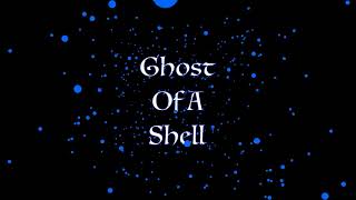 ghost of a shell (original)