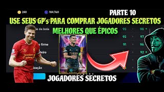 COMO USAR SEU GP PARA COMPRAR MEIA (MLG) MELHORES QUE ÉPICOS - JOGADORES SECRETOS!🤫 PARTE 10