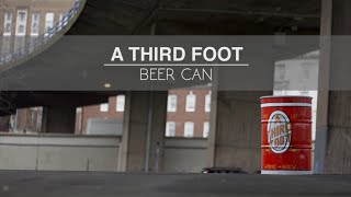 A Third Foot - The Beer Can Board