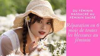 Comment se réparer en 6 mois de toutes les blessures au féminin  ?