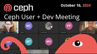 Ceph User + Dev Monthly Meeting: 10/16/24