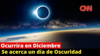 🔴 Se ACERCA  un dia de OSCURIDAD TOTAL En Diciembre  del 2021