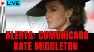 Alerta: Comunicado Kate Middleton