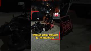 Denuncian asaltos de banda de “Los Macheteros”