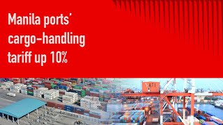 Manila ports’ cargo-handling tariff up 10%