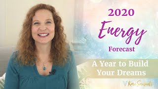 2020 ENERGY FORECAST - A YEAR TO BUILD YOUR DREAMS