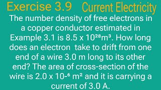 The number density of free electrons in a copper conductor estimated in Example 3.1 is 8.5 x 10²⁸ m³