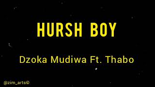 Hursh Boy - Dzoka Mudiwa Ft. Thabo 🇿🇼