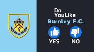 Do YouLike Burnley F.C.?《Vote Now 》