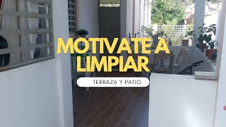 Motívate a limpiar, limpiando el patio, algunos cambios.