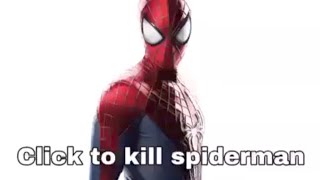 click to kill Spiderman