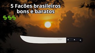 5 Facões brasileiros p/ selva, BONS e BARATOS.