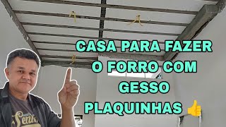 CASA PARA FAZER O FORRO  COM GESSO PLAQUINHAS 👍