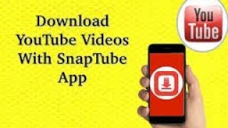 How To Download YouTube Video To vie Snaptube