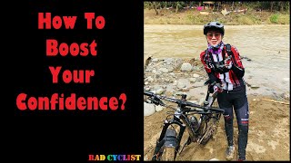 How To Boost Your Confidence? | 7 Ways | Rad Cyclist