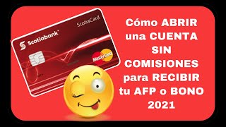 Cómo ABRIR una CUENTA SIN COMISIONES en SCOTIABANK para RECIBIR tu BONO o AFP 2021