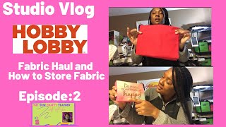 Studio Vlog | Fabric Haul | Hobby Lobby Haul | Embroidery Vlog| Huge Fabric Haul | Organizing Fabric