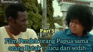 Film Pendek Orang Papua sama Orang Batak lucu campur sedih