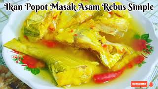 Resepi Ikan Popot Masak Asam Rebus Simple( ikan beliak mata& ikan puput)