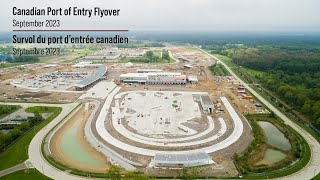 Canadian Port of Entry Flyover  - September 2023 | Survol du port d’entrée canadien - septembre 2023